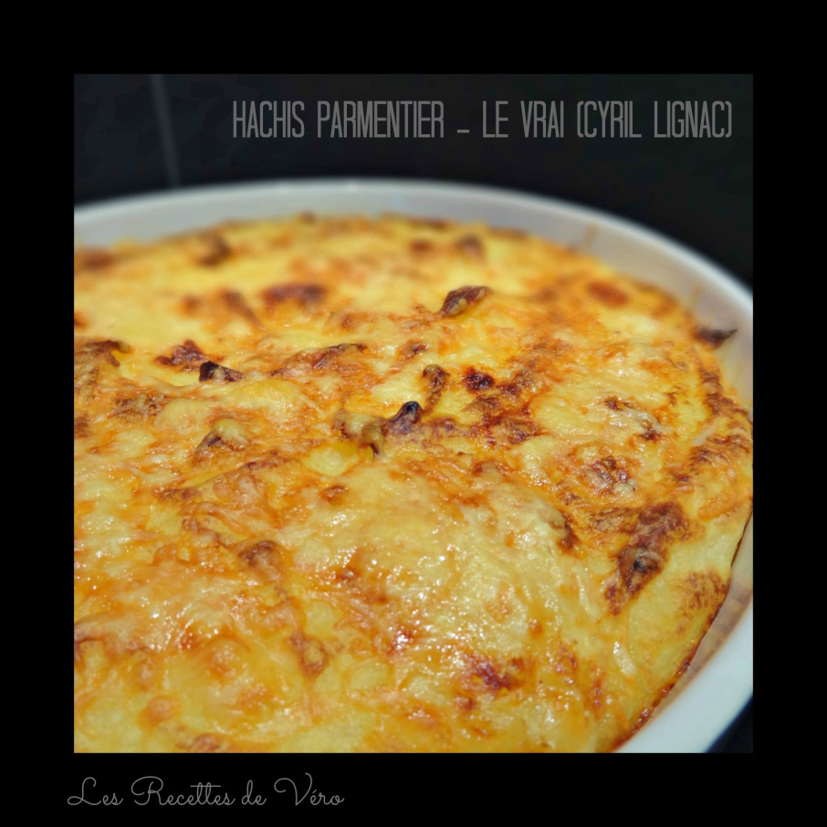 [BIENVENUE CHEZ VERO] - Hachis parmentier - Le vrai [Cyril Lignac)