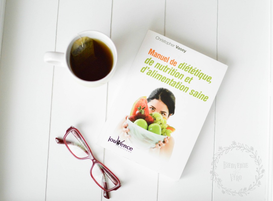 [BIENVENUE CHEZ VERO] Manuel de diététique, de nutrition et d'alimentation saine